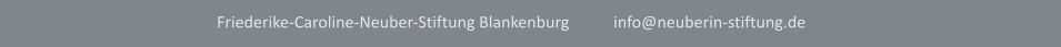 Friederike-Caroline-Neuber-Stiftung Blankenburg           info@neuberin-stiftung.de