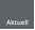 Aktuell