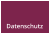Datenschutz