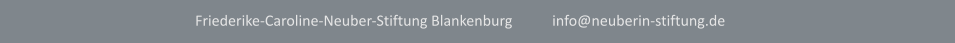 Friederike-Caroline-Neuber-Stiftung Blankenburg           info@neuberin-stiftung.de